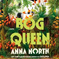 View audiobook of Bog Queen by Anna North