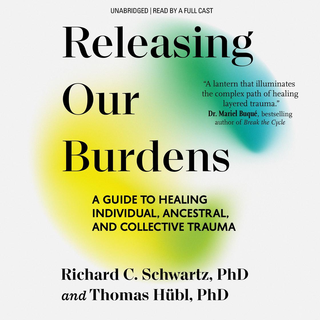 View audiobook of Releasing Our Burdens by Thomas Hübl & Richard Schwartz, PhD