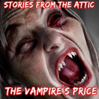 View audiobook of The Vampire's Price: A Short Scary Story by Stories From The Attic