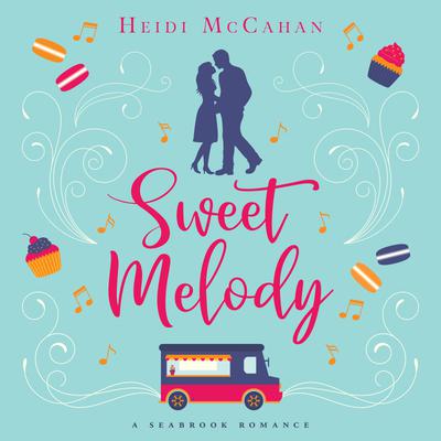 Sweet Melody by Heidi McCahan