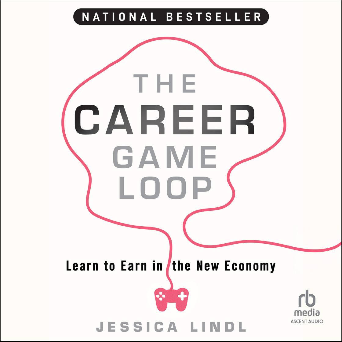 View audiobook of The Career Game Loop by Jessica Lindl