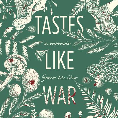 Tastes Like War by Grace M. Cho