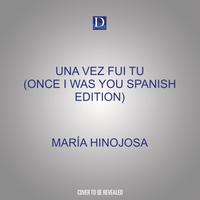 View audiobook of Una vez fui tú (Once I Was You Spanish Edition) by María Hinojosa