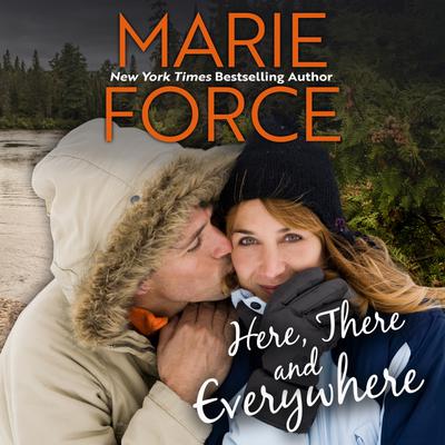 Here, There and Everywhere by Marie Force