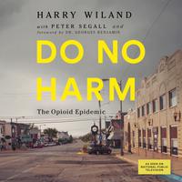 View audiobook of Do No Harm by Lewis Nelson, M.D., Andrew Kolodny, M.D. & Peter Segall