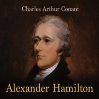 View audiobook of Alexander Hamilton by Charles Arthur Conant