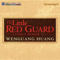 View audiobook of The Little Red Guard by Wenguang Huang