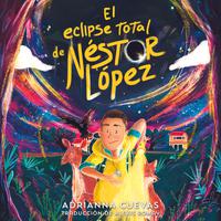 View audiobook of El eclipse total de Néstor López by Adrianna Cuevas