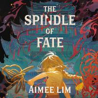 View audiobook of The Spindle of Fate by Aimee Lim