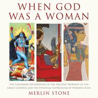 View audiobook of When God Was a Woman by Merlin Stone