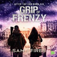 View audiobook of Grip of Frenzy by Sam J. Fires