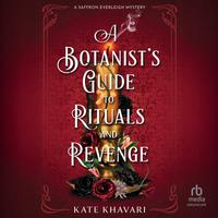 View audiobook of A Botanist's Guide to Rituals and Revenge by Kate Khavari