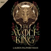 View audiobook of The Wolf King by Lauren Palphreyman