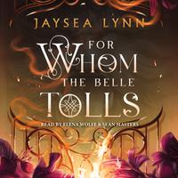 View audiobook of For Whom The Belle Tolls by Jaysea Lynn