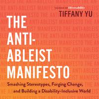 View audiobook of The Anti-Ableist Manifesto by Tiffany Yu