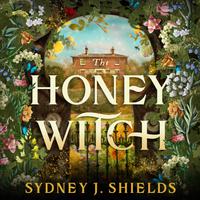 View audiobook of The Honey Witch by Sydney J. Shields