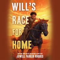 View audiobook of Will's Race for Home (Coretta Scott King Author Award Winner) by Jewell Parker Rhodes