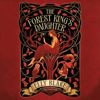 View audiobook of The Forest King's Daughter by Elly Blake