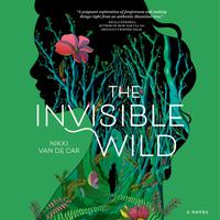 View audiobook of The Invisible Wild by Nikki Van De Car
