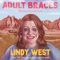View audiobook of Adult Braces by Lindy West