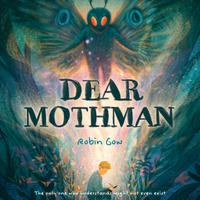 View audiobook of Dear Mothman by Robin Gow