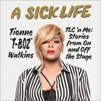 View audiobook of A Sick Life by Tionne "T-Boz" Watkins