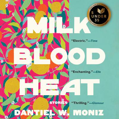 Milk Blood Heat by Dantiel W. Moniz
