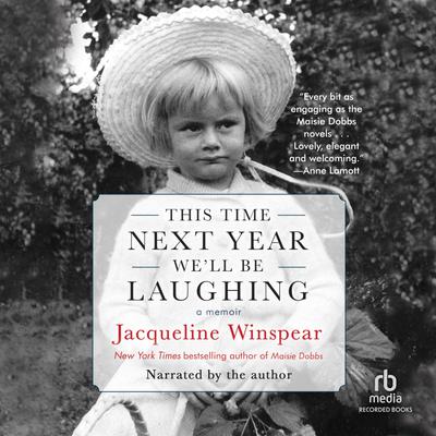 This Time Next Year We'll Be Laughing by Jacqueline Winspear
