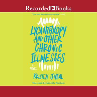 Lycanthropy and Other Chronic Illnesses by Kristen O'Neal