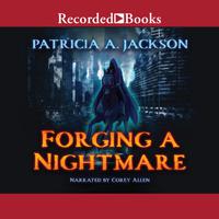 View audiobook of Forging a Nightmare by Patricia A. Jackson