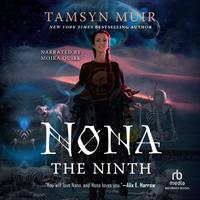 View audiobook of Nona the Ninth by Tamsyn Muir