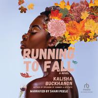 View audiobook of Running to Fall by Kalisha Buckhanon