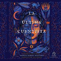 View audiobook of La última cuentista by Donna Barbra Higuera
