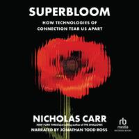 View audiobook of Superbloom by Nicholas Carr