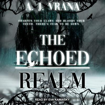 The Echoed Realm by A.J. Vrana