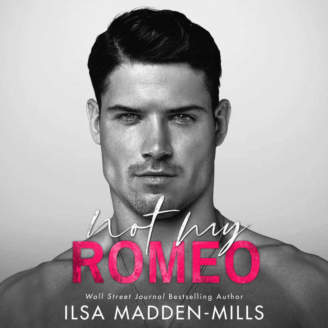 View audiobook of Not My Romeo by Ilsa Madden-Mills