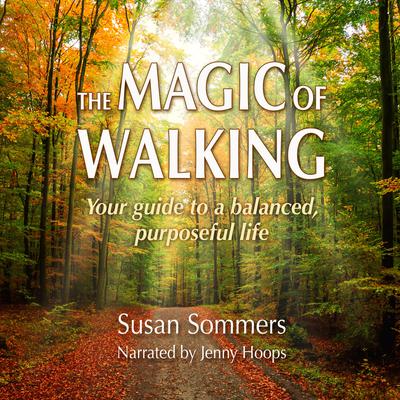 The Magic of Walking by Susan Sommers