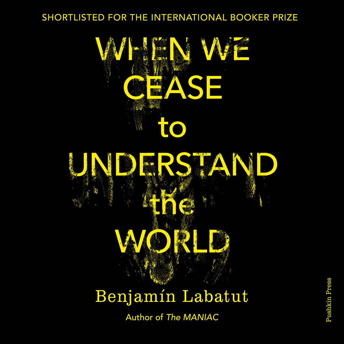 View audiobook of When We Cease to Understand the World by Benjamín Labatut