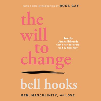 The Will to Change by bell hooks