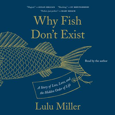 Why Fish Don't Exist by Lulu Miller
