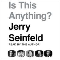 View audiobook of Is this Anything? by Jerry Seinfeld