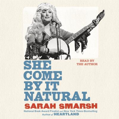 She Come By It Natural by Sarah Smarsh