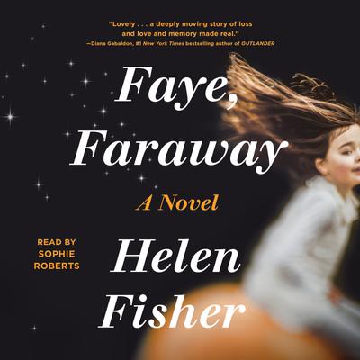 Faye, Faraway by Helen Fisher