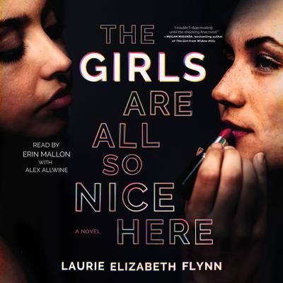 The Girls Are All So Nice Here by Laurie Elizabeth Flynn