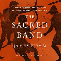 View audiobook of The Sacred Band by James Romm