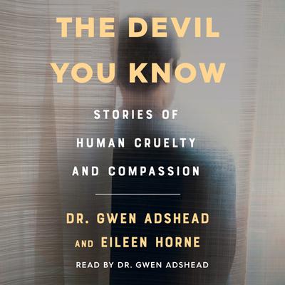 The Devil You Know by Gwen Adshead & Eileen Horne