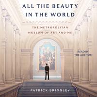 View audiobook of All The Beauty in the World by Patrick Bringley