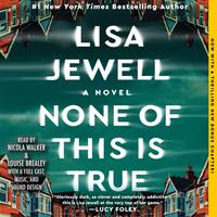 View audiobook of None of This is True by Lisa Jewell