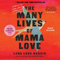 View audiobook of The Many Lives of Mama Love (Oprah's Book Club) by Lara Love Hardin