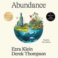 View audiobook of Abundance by Ezra Klein & Derek Thompson